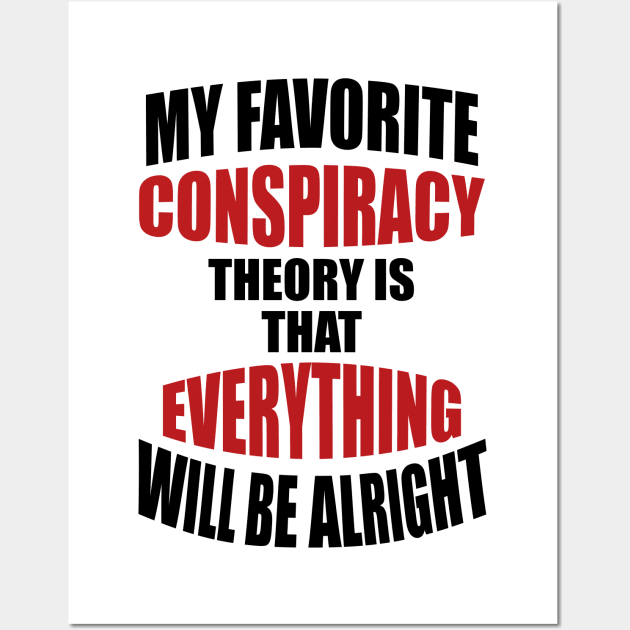 My Favorite Conspiracy Theory Wall Art by SunGraphicsLab